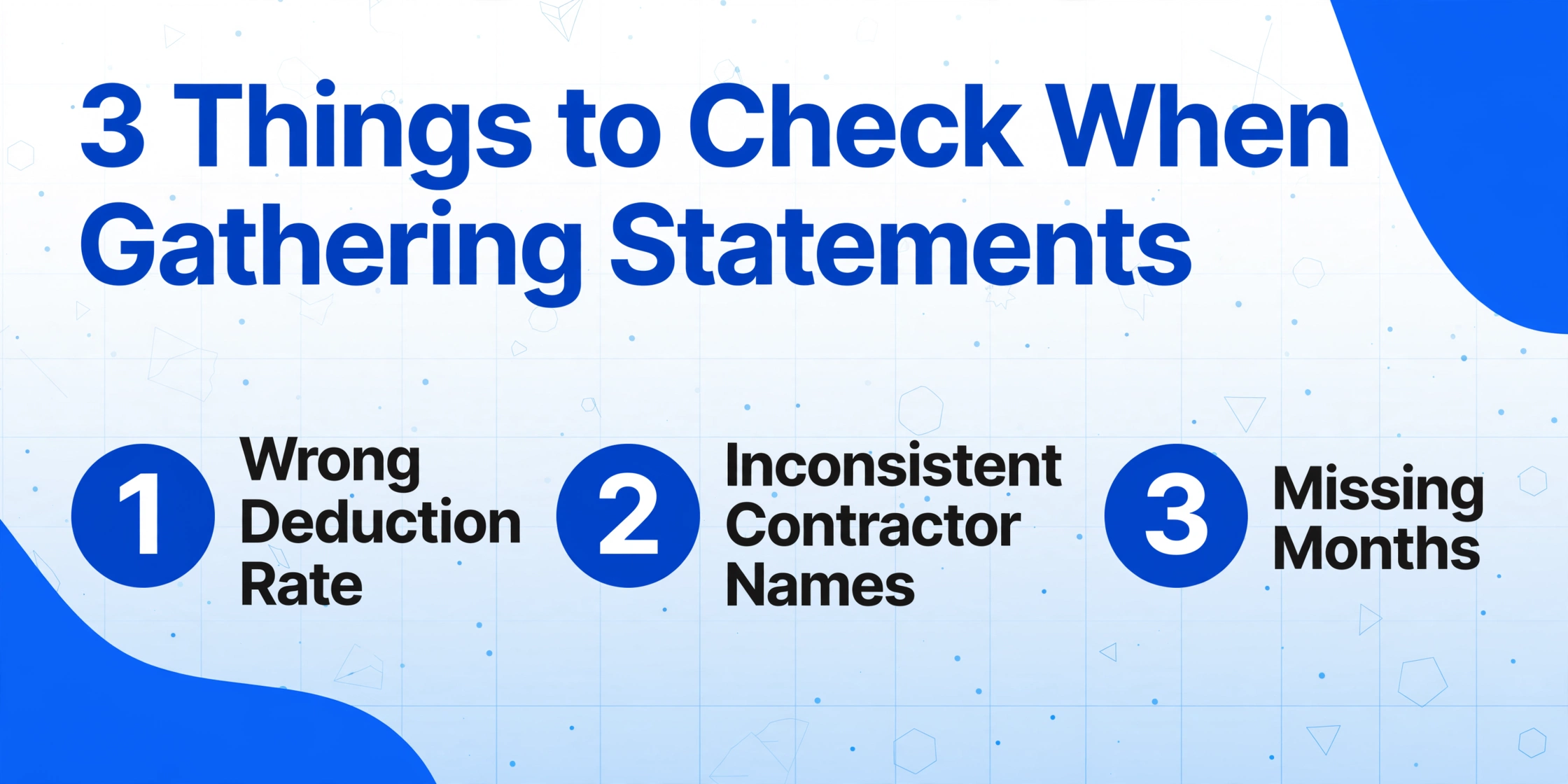 Three checklist items for gathering CIS statements: wrong deduction rate, inconsistent names, missing months