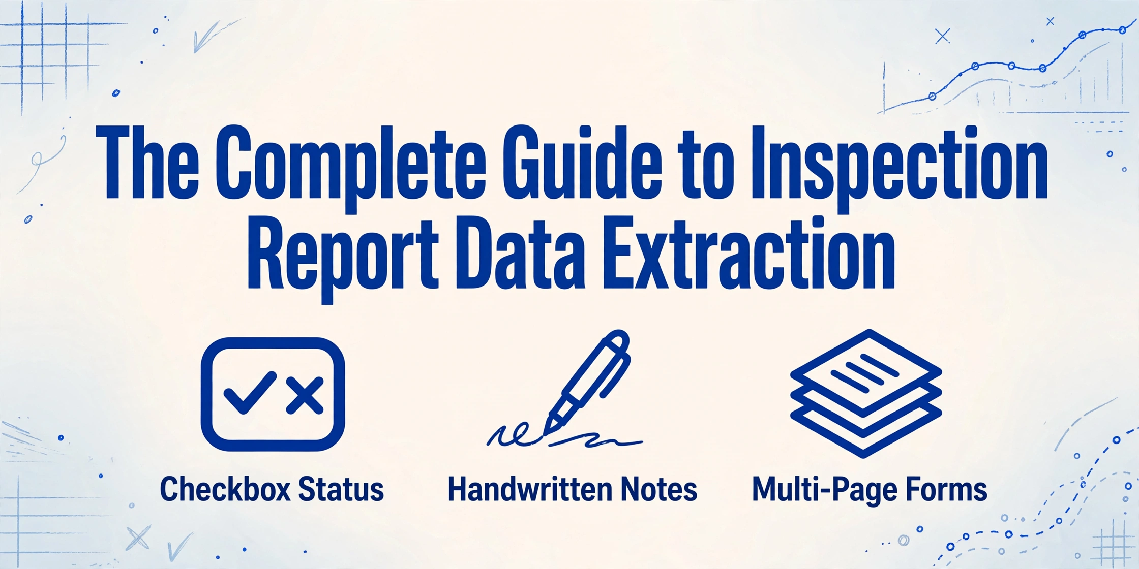 Image principale avec le titre 'Le guide complet de l'extraction de données des rapports d'inspection' et trois icônes pour le statut des cases à cocher, les notes manuscrites et les formulaires multipages.