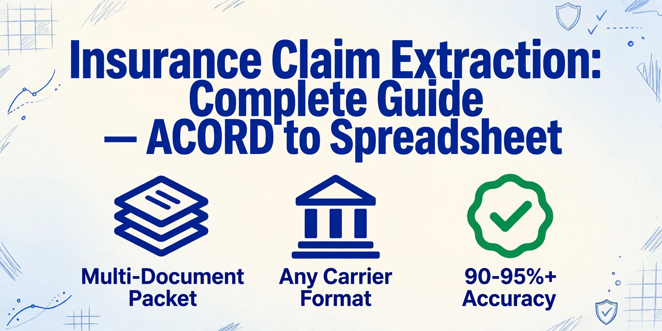 Insurance claim extraction guide hero image with title and three icons for multi-document packet, any carrier format, and 90-95% accuracy