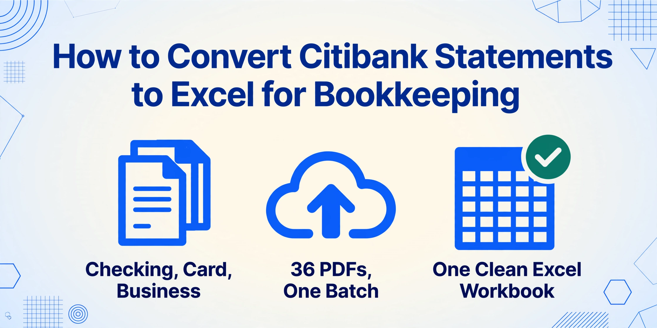 Title card reading How to Convert Citibank Statements to Excel for Bookkeeping, with three icons below: Checking, Card, Business; 36 PDFs, One Batch; One Clean Excel Workbook.