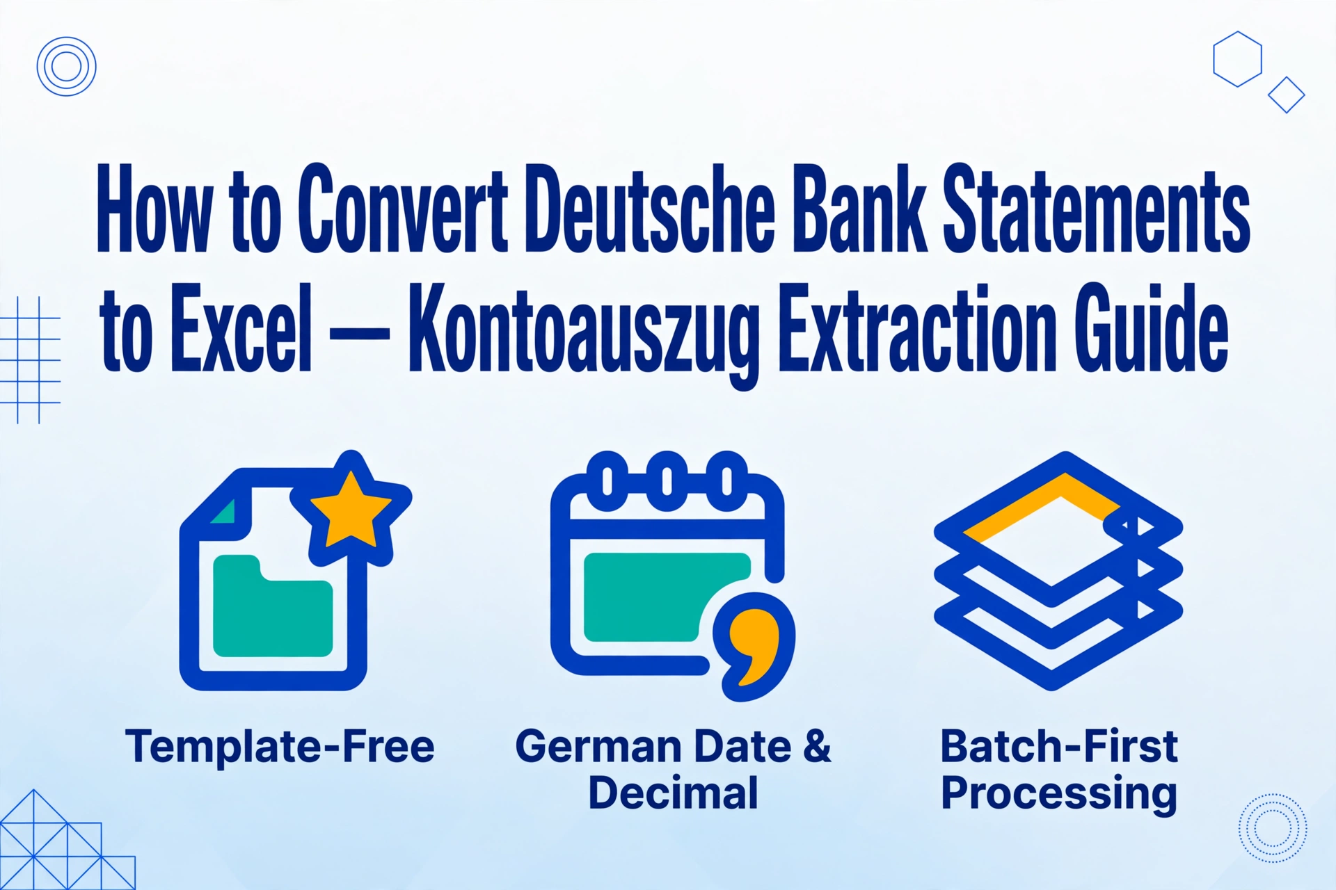 So konvertieren Sie Deutsche-Bank-Kontoauszüge in Excel mit vorlagenfreier KI-Extraktion, deutscher Datums- und Dezimalverarbeitung und Batch-First-Verarbeitung
