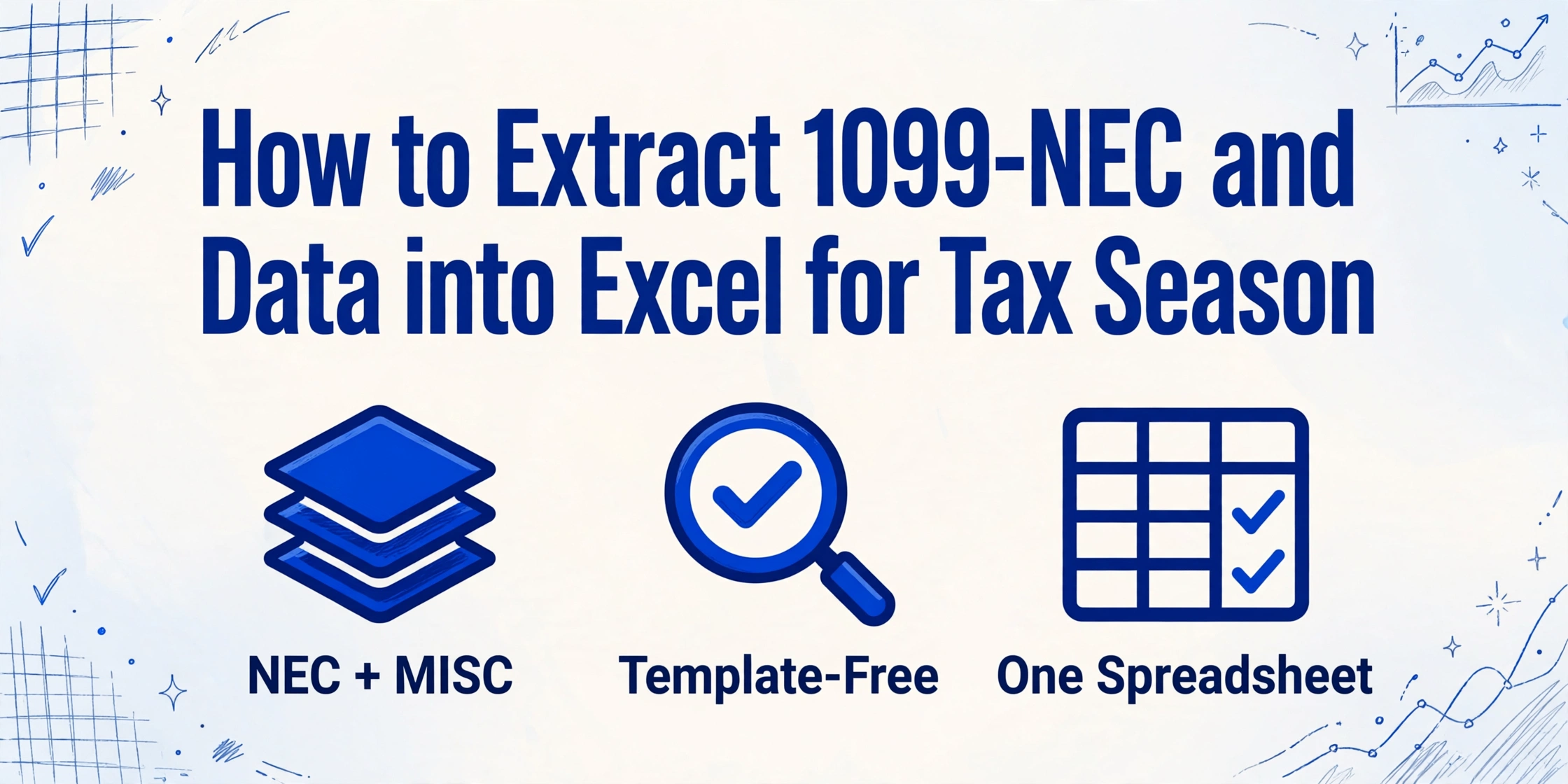 Hero image with title 'How to Extract 1099-NEC and 1099-MISC Data into Excel for Tax Season' and three icons: NEC + MISC, Template-Free, One Spreadsheet