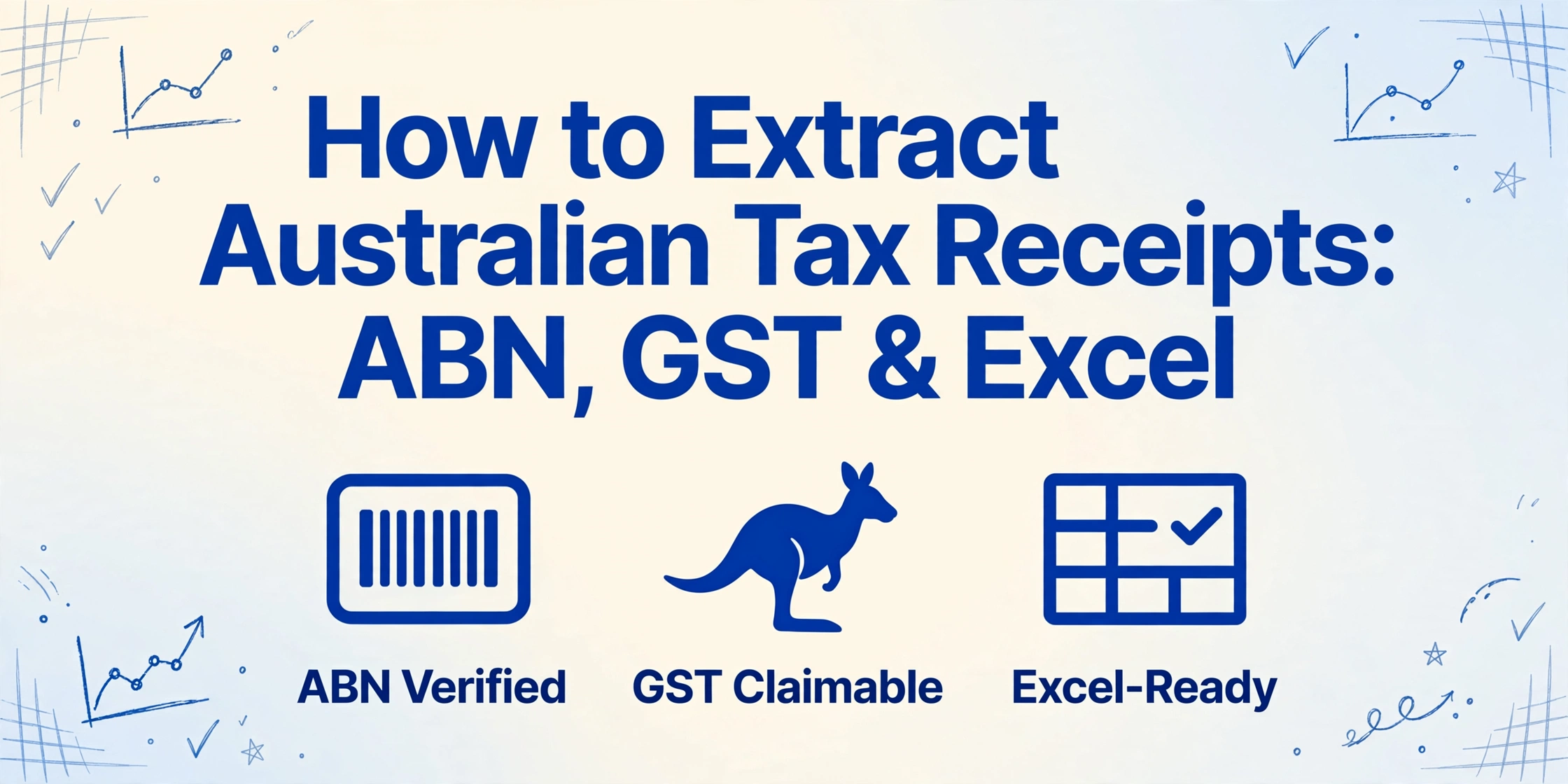 Hero-Bild mit dem Titel 'How to Extract Australian Tax Receipts: ABN, GST & Excel' und drei Symbolen für ABN Verified, GST Claimable und Excel-Ready