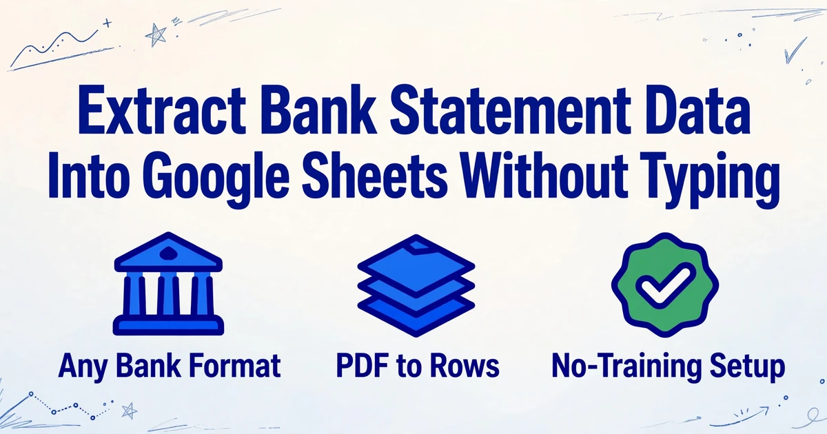 銀行取引明細書PDFを入力なしでGoogle Sheetsに抽出。あらゆる銀行フォーマット、PDFから行への変換、トレーニング不要のセットアップアイコンを表示