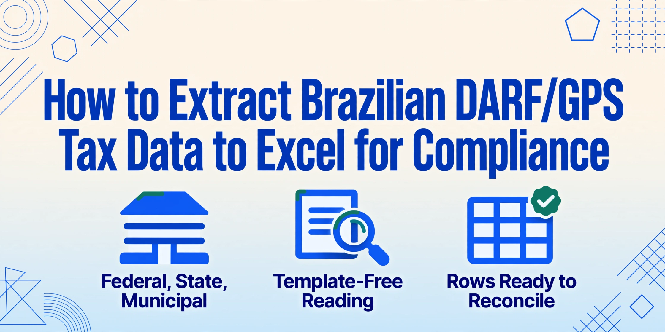 Portada de blog editorial con el título Cómo extraer datos de impuestos DARF/GPS de Brasil a Excel para el cumplimiento normativo, sobre tres íconos planos azules etiquetados Federal, Estatal, Municipal; Lectura sin plantilla; y Filas listas para conciliar.