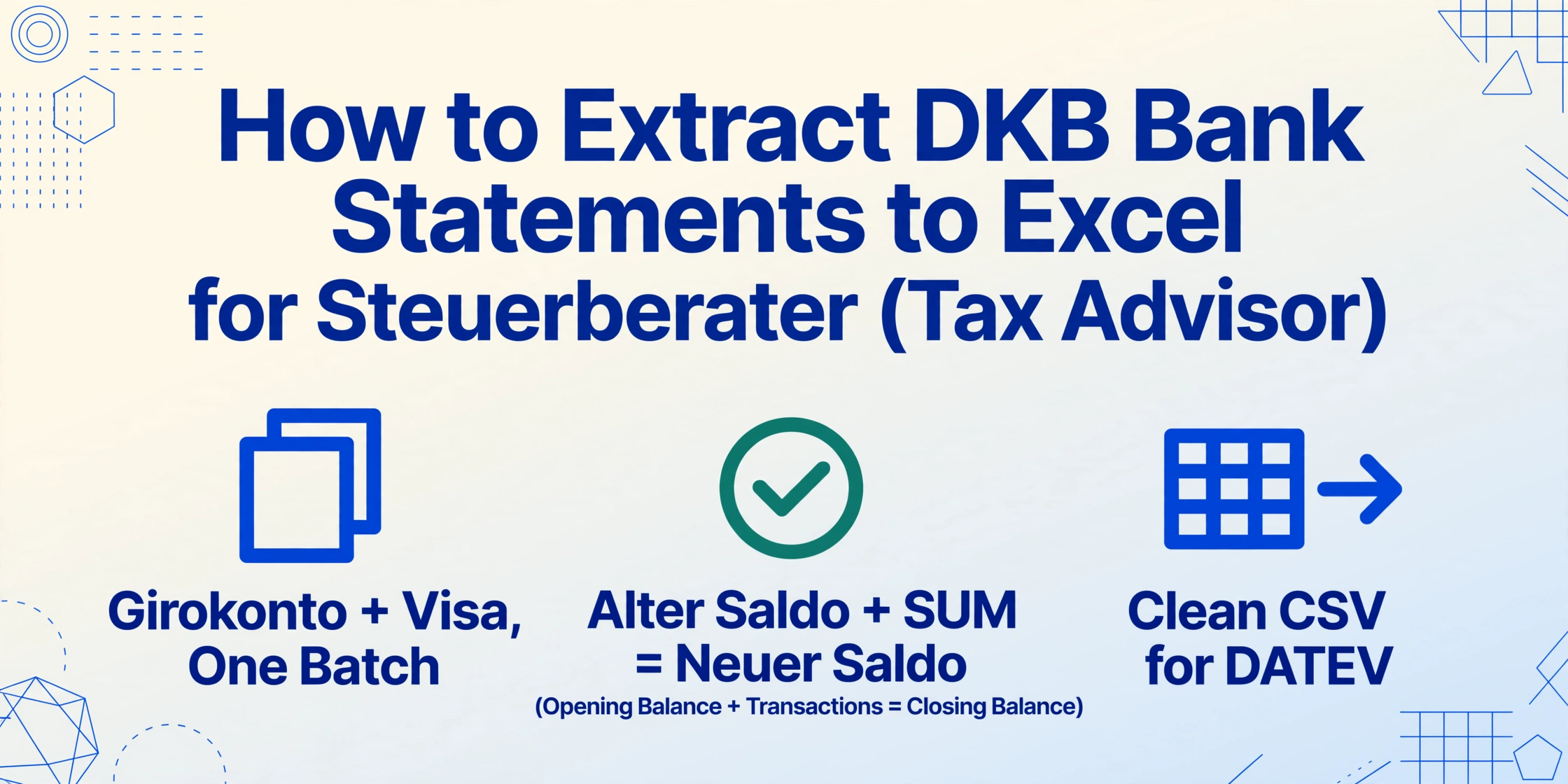 Hero image with the title How to Extract DKB Bank Statements to Excel for Steuerberater (Tax Advisor) and three icons below: Girokonto and Visa statements in one batch, the check Alter Saldo + SUM = Neuer Saldo, and a clean CSV export for DATEV.