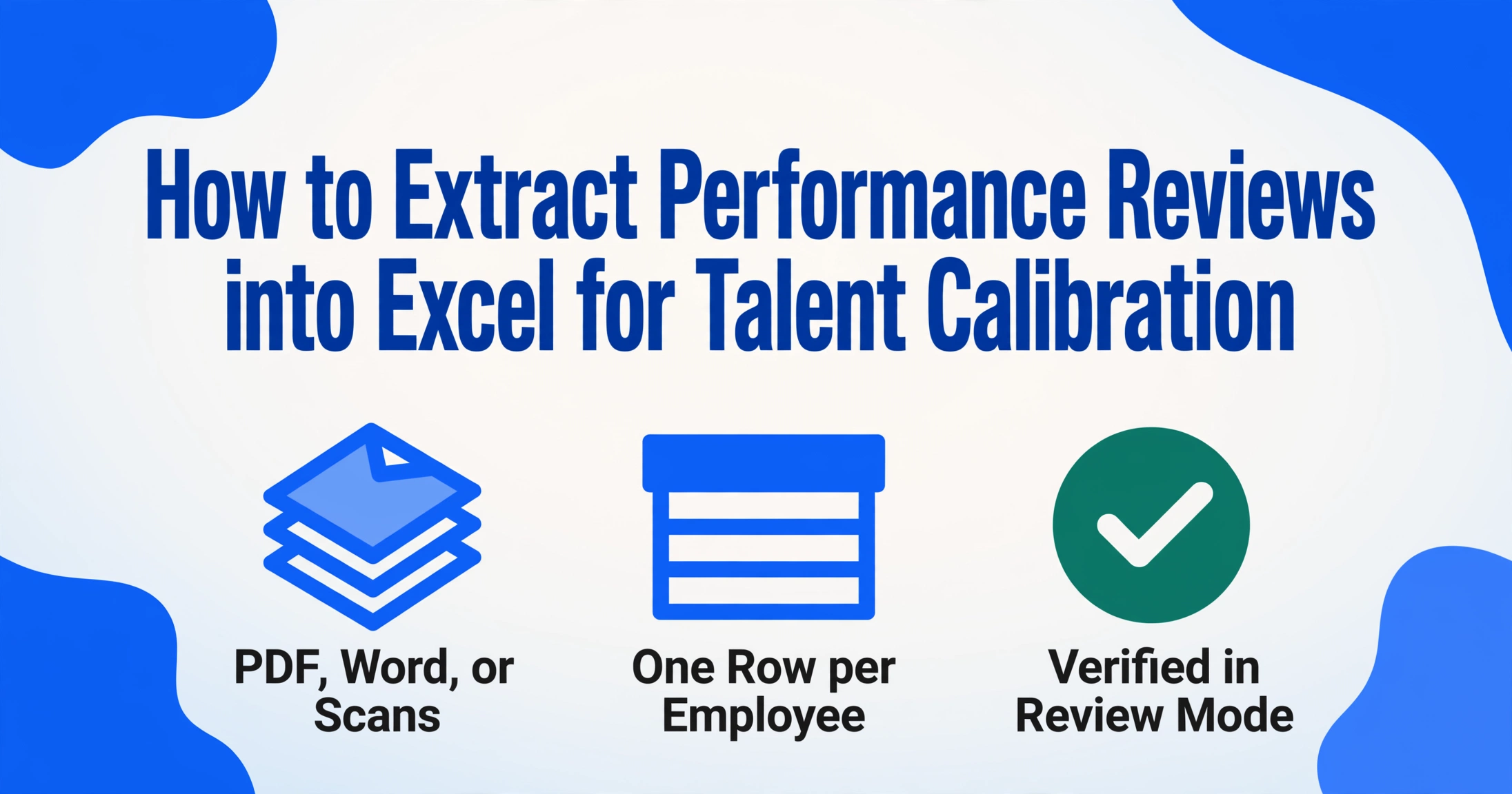 Blog hero image with the title How to Extract Performance Reviews into Excel for Talent Calibration and three flat vector icons: PDF, Word, or Scans; One Row per Employee; and Verified in Review Mode.