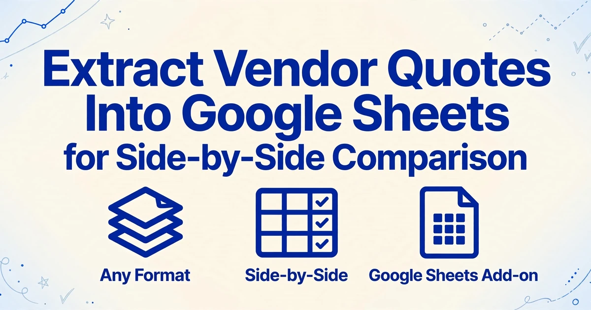 Hero image with title 'Extract Vendor Quotes Into Google Sheets for Side-by-Side Comparison' and three icons: Any Format, Side-by-Side, Google Sheets Add-on