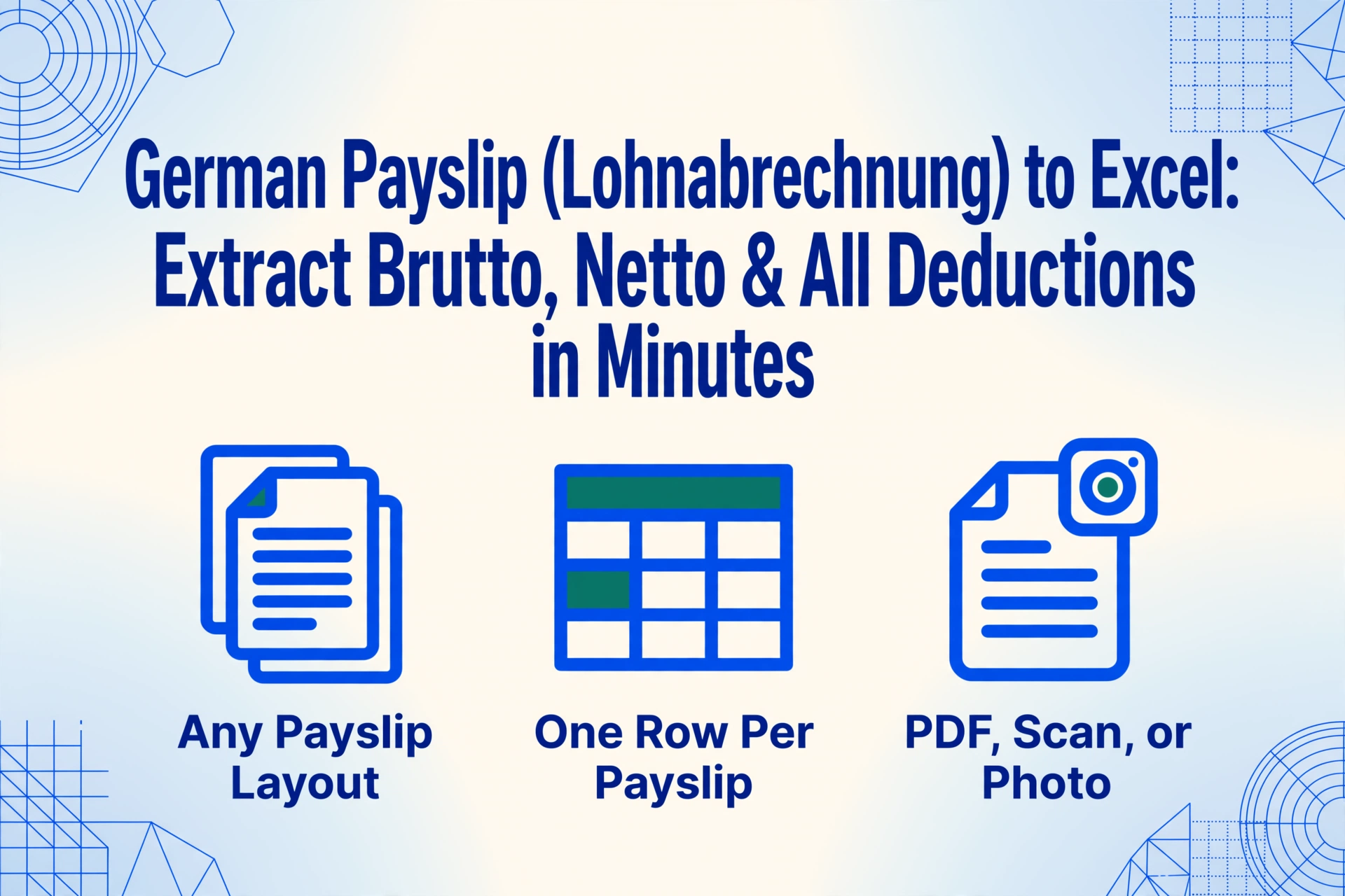 Light gradient hero card with the dark blue title 'German Payslip (Lohnabrechnung) to Excel: Extract Brutto, Netto & All Deductions in Minutes' above three flat blue icons: stacked payslip documents, a spreadsheet grid, and a photographed document, with blue geometric line decorations in the corners.