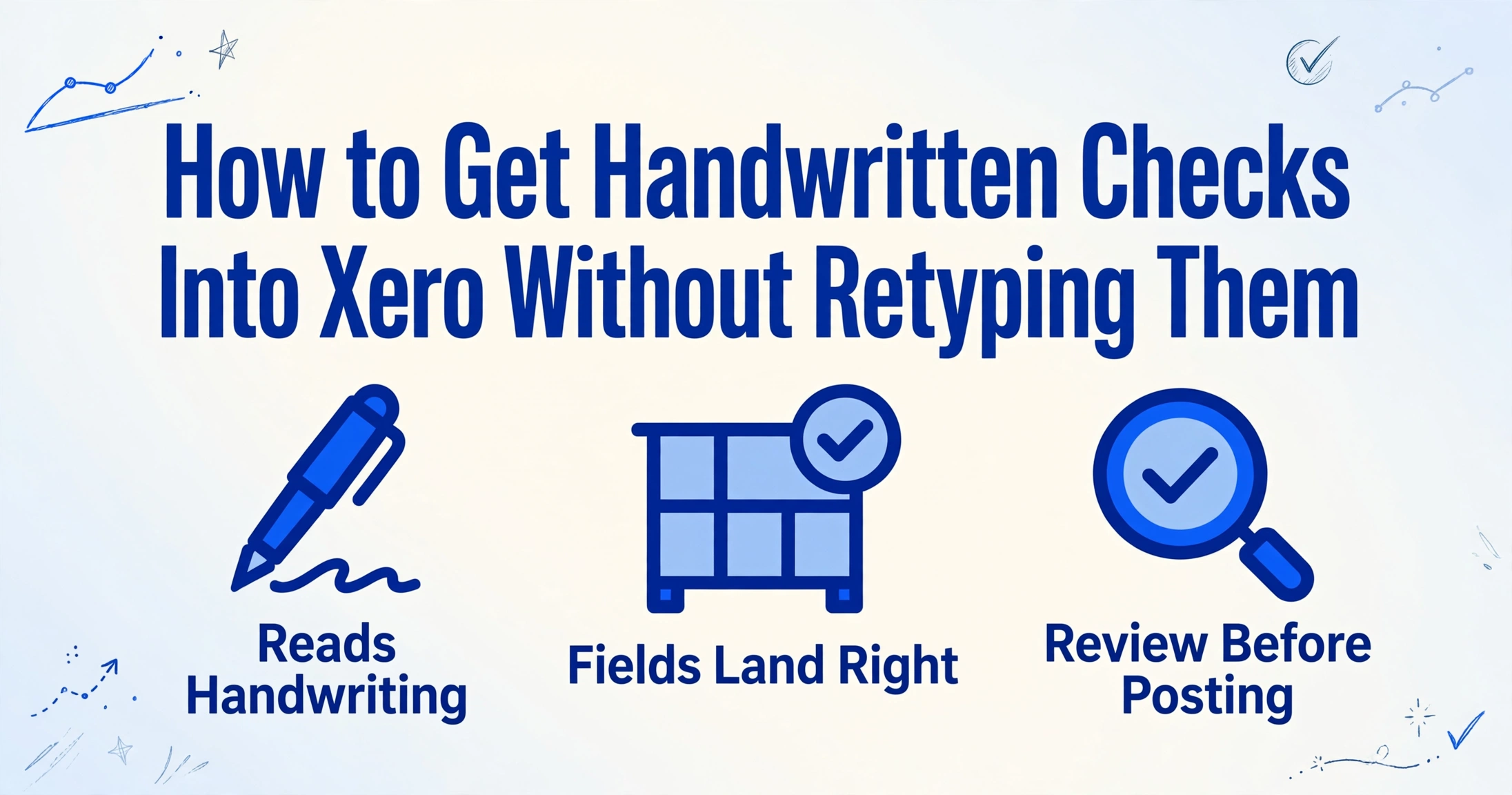 Blog cover image with title about getting handwritten checks into Xero without retyping, three icons below representing handwriting reading, field extraction, and review