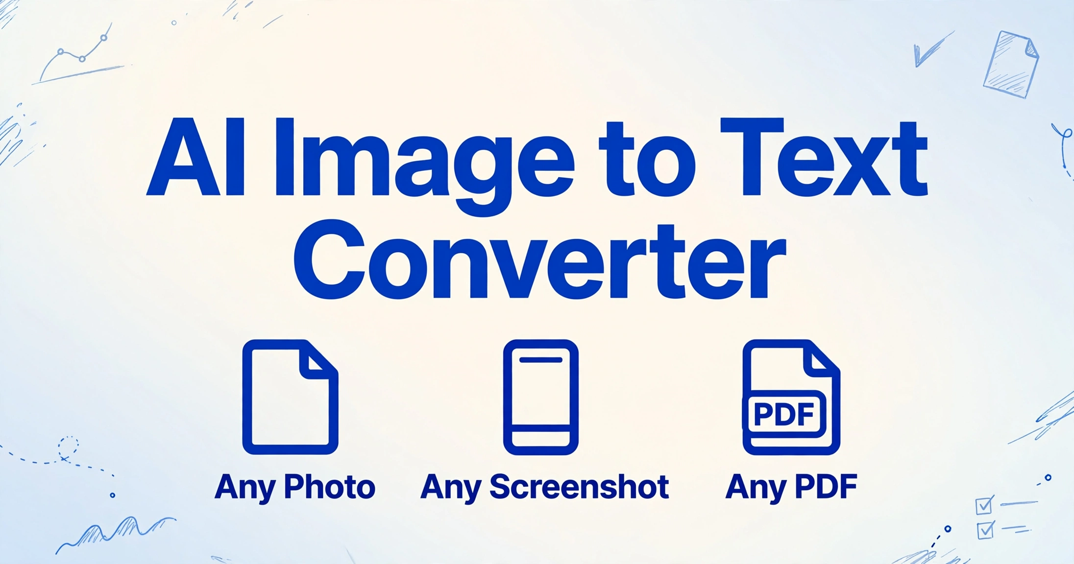 AI Image to Text Converter — Extract Editable, Structured Text from Any Photo, Screenshot, or PDF | ImageToTable.ai