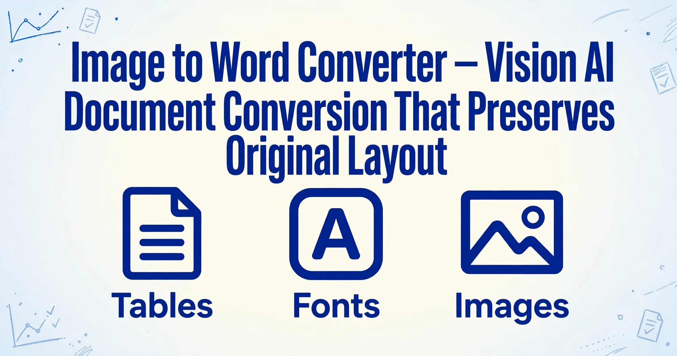 Image to Word Converter — AI Layout-Preserving Conversion from Photos & Scans | ImageToTable.ai