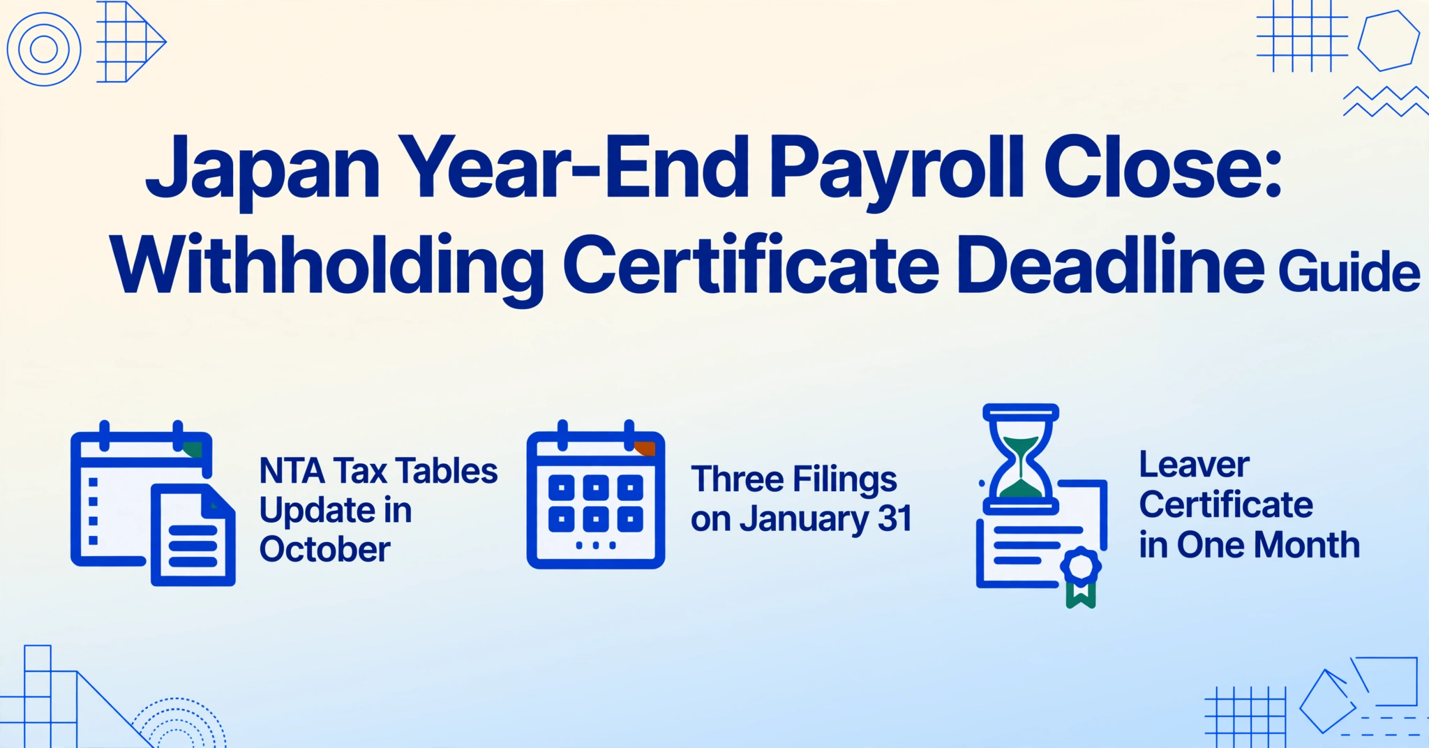 Flat vector blog hero image with the article title Japan Year-End Payroll Close: Withholding Certificate Deadline Guide above three icon points reading NTA Tax Tables Update in October, Three Filings on January 31, and Leaver Certificate in One Month.