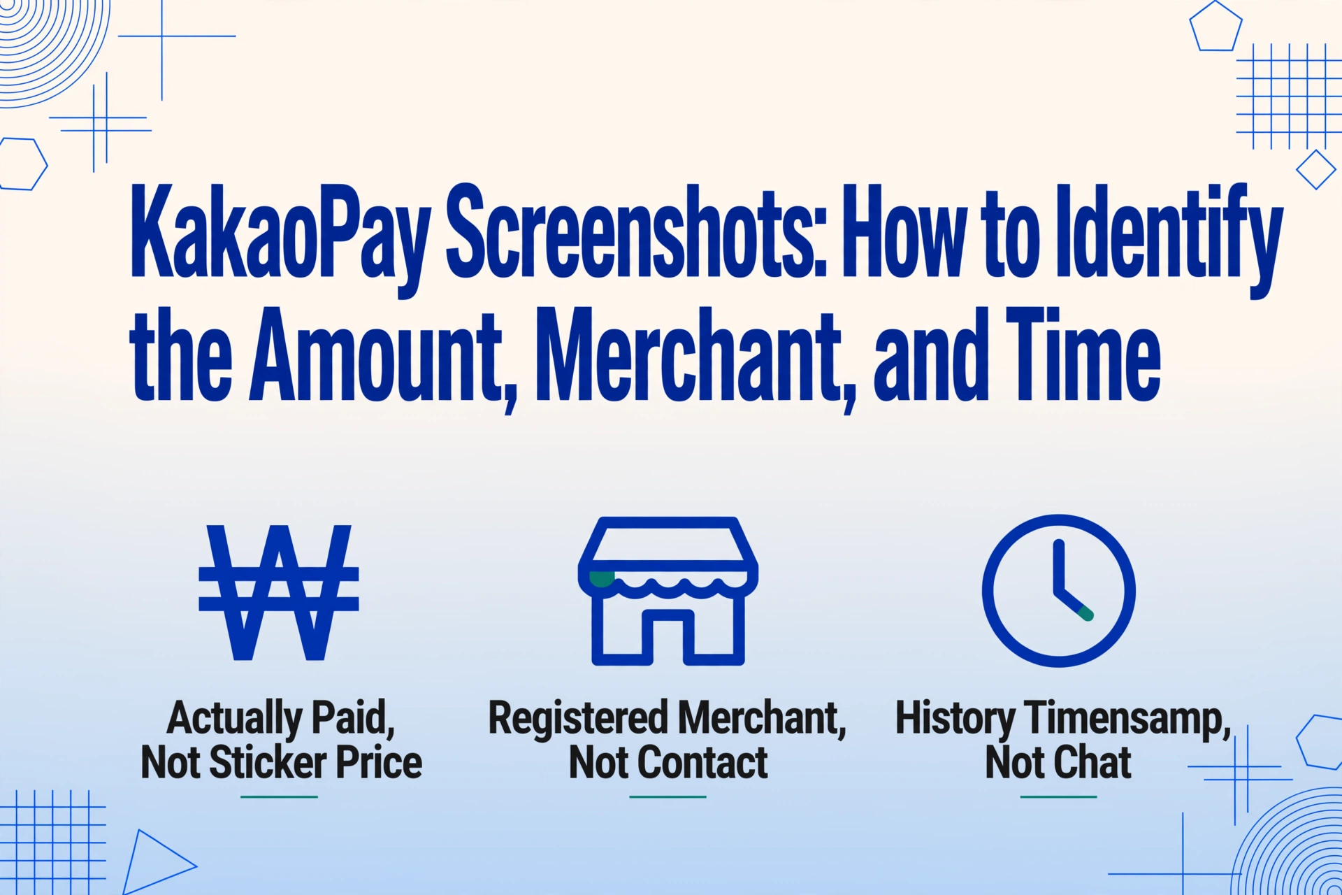 Flat vector blog hero image with the title KakaoPay Screenshots: How to Identify the Amount, Merchant, and Time, above three blue icons labelled Actually Paid, Not Sticker Price, Registered Merchant, Not Contact, and History Timestamp, Not Chat.