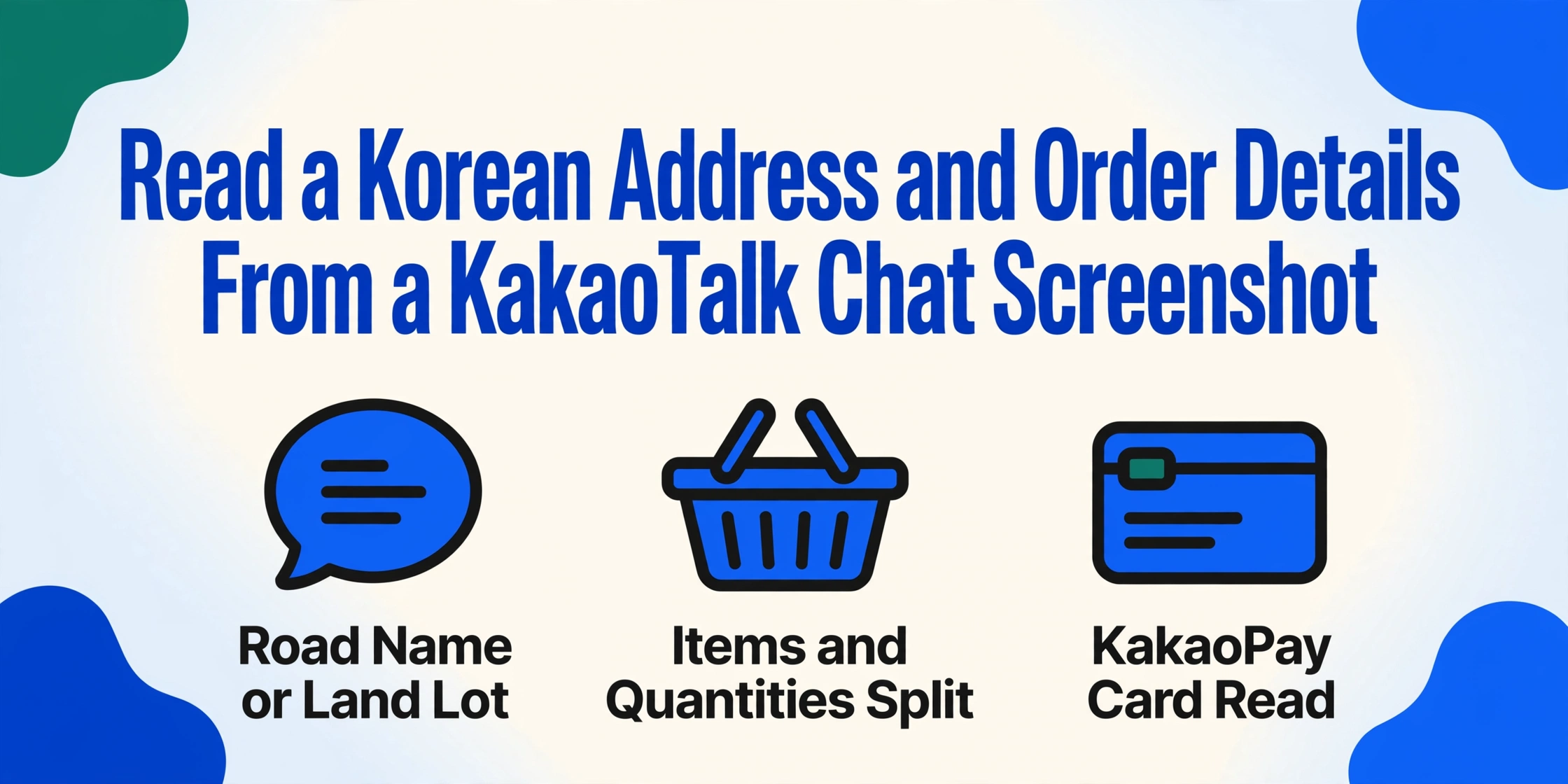 Blog-Helden-Grafik mit der Überschrift 'Koreanische Adresse und Bestelldaten aus einem KakaoTalk-Chat-Screenshot lesen' und drei fetten Symbolen darunter: eine Chat-Blase mit der Beschriftung 'Straßenname oder Grundstücksnummer', ein Einkaufskorb mit der Beschriftung 'Artikel und Mengen aufgeteilt' und eine Zahlungskarte mit der Beschriftung 'KakaoPay-Karte gelesen'.