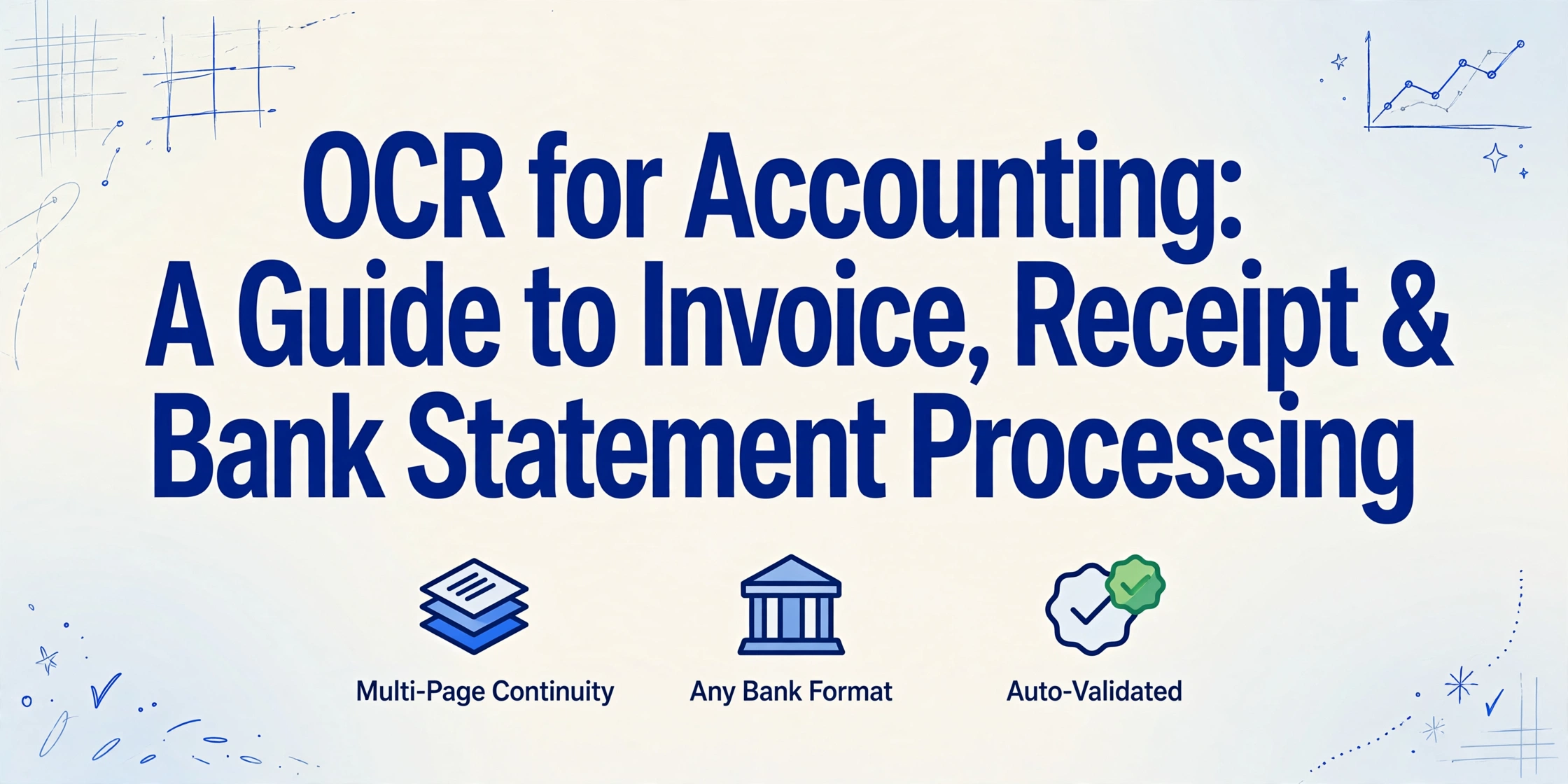 Blog cover image with title 'OCR for Accounting: A Guide to Invoice, Receipt & Bank Statement Processing' and three icons for Multi-Page Continuity, Any Bank Format, and Auto-Validated
