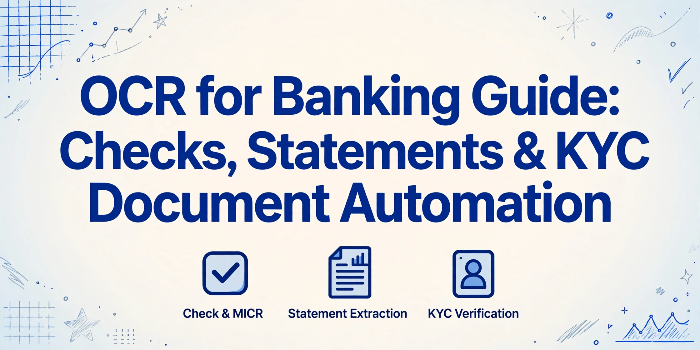 Blog cover image with title OCR for Banking Guide and three icons for check processing, statement extraction, and KYC verification on a light blue background with hand-drawn financial doodles