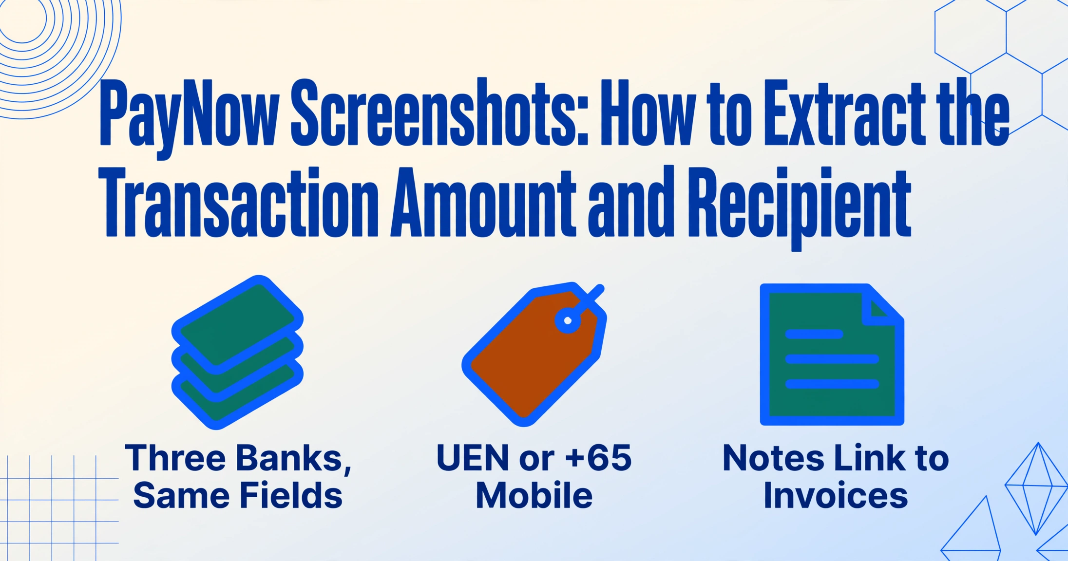 Blog hero image titled 'PayNow Screenshots: How to Extract the Transaction Amount and Recipient' with three flat vector icons: overlapping layout rectangles labeled 'Three Banks, Same Fields', a name tag labeled 'UEN or +65 Mobile', and a sticky note labeled 'Notes Link to Invoices'.