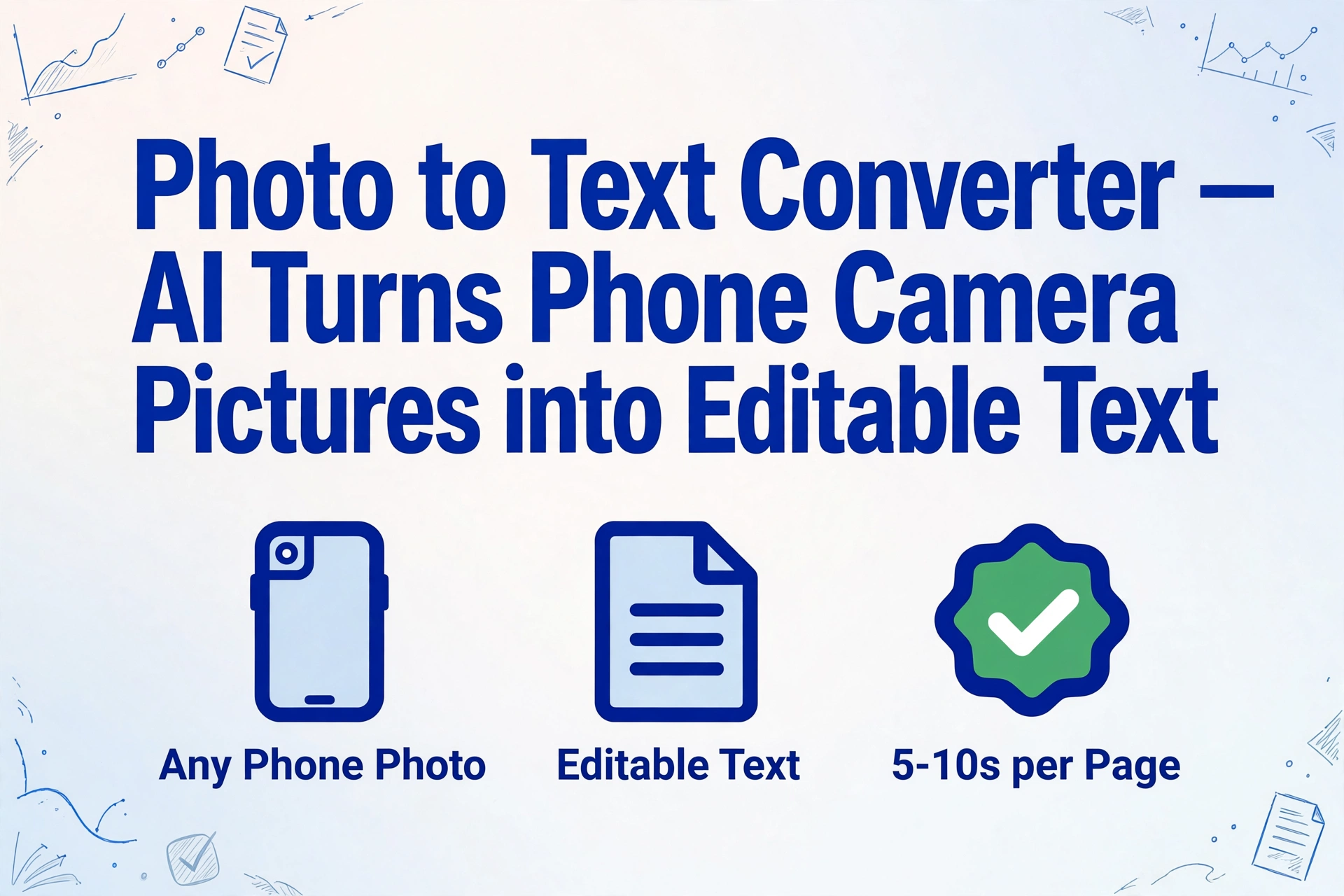 Photo to Text Converter — AI Turns Phone Camera Pictures of Documents, Notes, and Signs into Editable Text | ImageToTable.ai