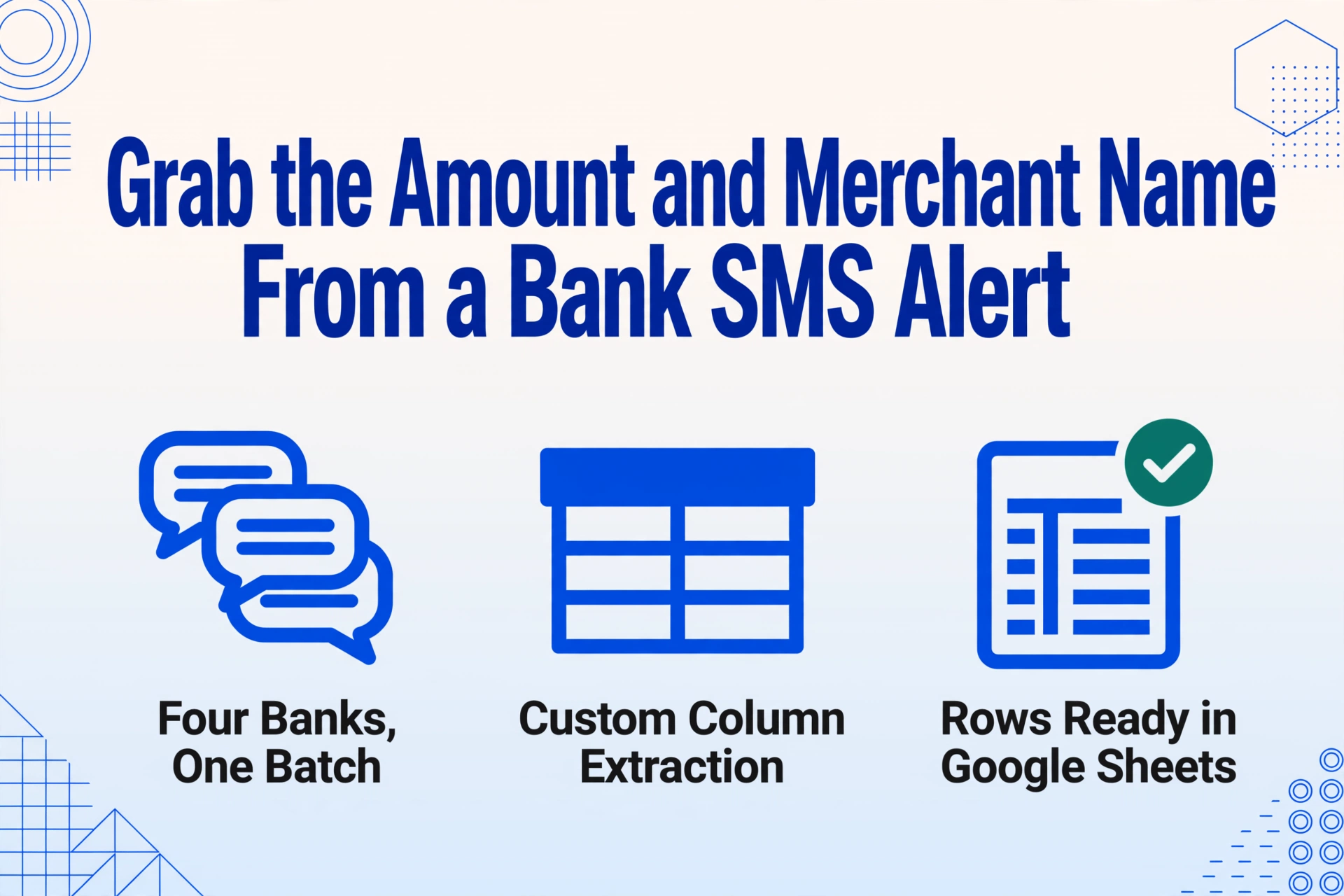 Blog hero image: the article title in bold dark blue above three flat vector icons labelled Four Banks, One Batch, Custom Column Extraction, and Rows Ready in Google Sheets, on a soft off-white to light blue background with brand blue geometric line decorations in the corners.