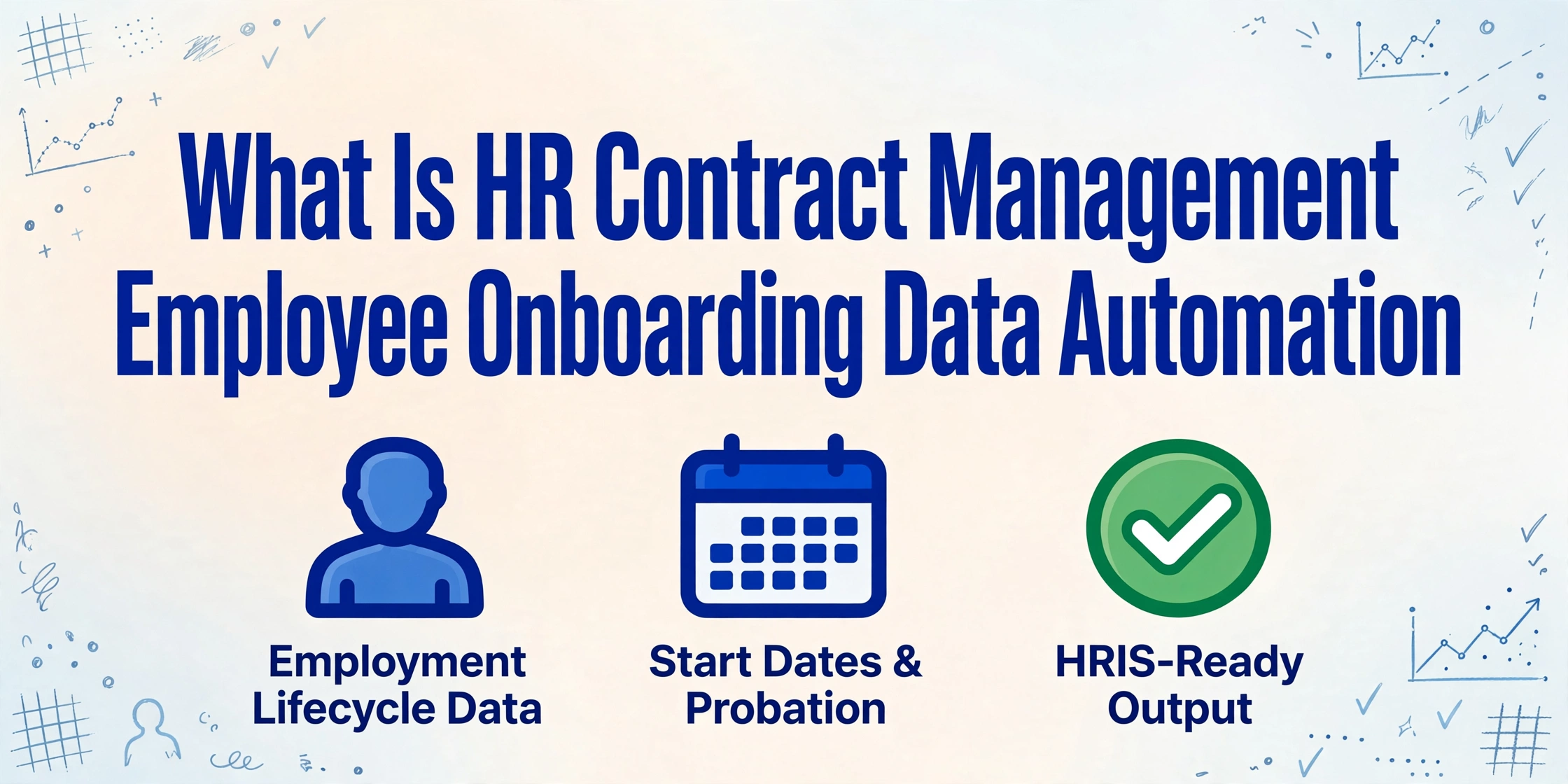 Illustration with title 'What Is HR Contract Management Extraction? Employee Onboarding Data Automation' and three icons: employee silhouette, calendar, green check badge, on a light blue gradient background with hand-drawn line decorations.